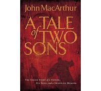 A Tale of Two Sons: The Inside the Story of a Father, His Sons, and a Shocking Murder: No. 5 (Macarthur Trade Book)