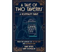 A Tale of Two Taverns: A Hospitality Fable - How a people first culture changes everything