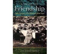 A Talent for Friendship: Rediscovery of a Remarkable Trait
