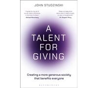 A Talent for Giving : Creating a more generous society that benefits everyone
