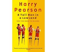 A Tall Man in a Low Land : " Some Time Among The Belgians" by Pearson, Harry (September 2, 2000) Paperback