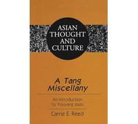 A Tang Miscellany: An Introduction to Youyang Zazu: 57 (Asian Thought and Culture)