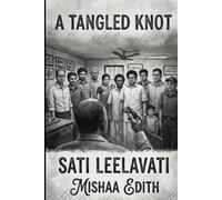 A TANGLED KNOT: SATI LEELAVATI (It's time)