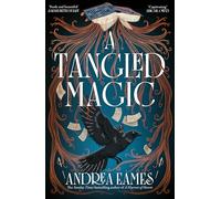 A Tangled Magic: A whimsical dark fantasy retelling of Rapunzel perfect for fans of Leigh Bardugo