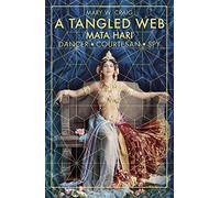 A Tangled Web: Dancer, Courtesan, Spy