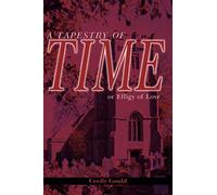 A Tapestry of Time: or Effigy of Love
