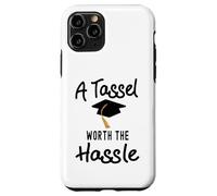 A Tassel is worth the Hassle Graduation Senior College Case for iPhone 11 Pro