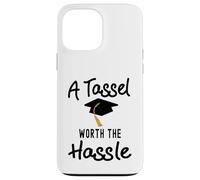 A Tassel is worth the Hassle Graduation Senior College Case for iPhone 13 Pro Max