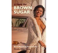 A Taste for Brown Sugar: Black Women in Pornography