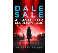 A Taste For Cerulean Blue : Nakon Trilogy Book 1
