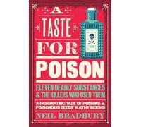Taste for Poison Eleven Deadly Substances and the Killers Who U... 9780008484583