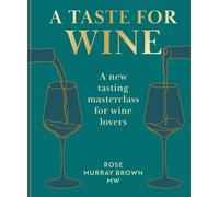 A Taste for Wine by Rose Murray Brown, MW Hardback