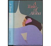 A Taste of Aloha: A Collection of Recipes from the Junior League of Honolulu