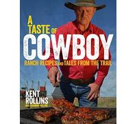 A Taste of Cowboy: Ranch Recipes and Tales from the Tra - HardBack NEW Kent Roll