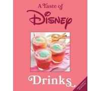 A Taste of Disney: Drinks : Sippable Recipes in a Pint-Size Book