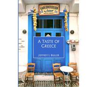A Taste of Greece: An Eighteen-Day Feast of Hellenic Life and Culture