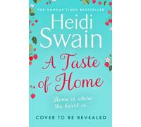 A Taste of Home : 'A story so full of sunshine you almost feel the rays' Woman's Weekly