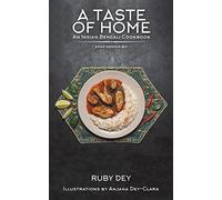 A Taste of Home: An Indian Bengali Cookbook: Amar Rannar Boi
