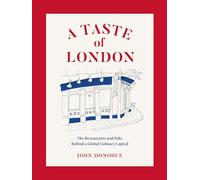 A Taste of London: The Restaurants and Pubs Behind a Global Culinary Capital (Abrams Image)
