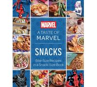 A Taste of Marvel: Snacks : Bite-Size Recipes in a Snack-Size Book