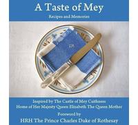 A Taste of Mey: Recipes and Memories Inspired by the Castle of Mey (2011-08-01)