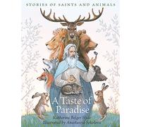A Taste of Paradise: Stories of Saints and Animals