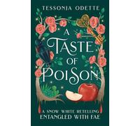 A Taste of Poison: A fae fantasy romance retelling of Snow White (Entangled with Fae)