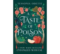 A Taste of Poison : A Snow White Retelling