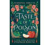 A Taste of Poison: A Snow White Retelling (Entangled with Fae)