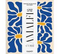 A Taste of the Amalfi Coast : Places of longing, original recipes and insider tips