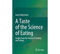 A Taste of the Science of Eating: Insights from the Science of Smelling and Tasting