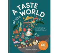 A Taste of the World : Celebrating Global Flavors (Cooking with Kids)