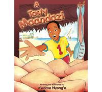 A Tasty Maandazi (The Children's Books by Kwame Nyong'o series)