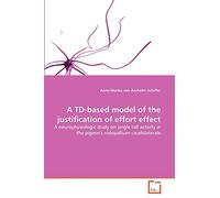 A TD-based model of the justification of effort effect: A neurophysiologic study on single cell activity in the pigeon's nidopallium caudolaterale