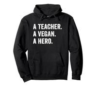 A Teacher A Vegan and a Hero Funny Educator T-Shirt Gift Pullover Hoodie