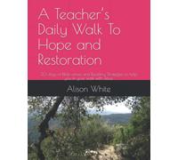 A Teacher’s Daily Walk To Hope and Restoration: 30 days of Bible verses and Reading Strategies to help you in your walk with Jesus