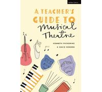 A Teacher’s Guide to Musical Theatre
