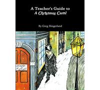 A Teacher's Guide to a Christmas Carol - NEW Greg Slingerlan 2013