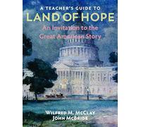 A Teacher's Guide to Land of Hope: An Invitation to the Great American Story