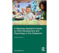 A Teaching Assistant’s Guide to Child Development and Psychology in the Classroom