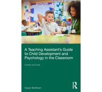 A Teaching Assistant’s Guide to Child Development and Psychology in the Classroom