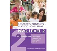 A Teaching Assistant's Guide to Completing NVQ Level 2: Supporting Teaching and Learning in Schools