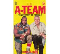 "A" Team-Ten Percent of Trouble