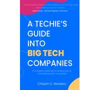 A Techie's Guide into Big Tech Companies: A complete roadmap to landing jobs at international tech firms