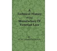 A Technical History Of The Manufacture Of Venetian Lace