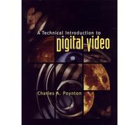 A Technical Introduction to Digital Video
