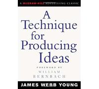 A Technique for Producing Ideas (Advertising Age Classics Library) by James Webb Young (2003) Paperback