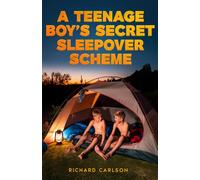A Teenage Boy’s Secret Sleepover Scheme