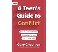 A Teen's Guide to Conflict: How to Deal with Drama, Manage Anger, and Make Things Right