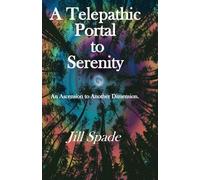 A Telepathic Portal to Serenity: An Ascension to Another Dimension